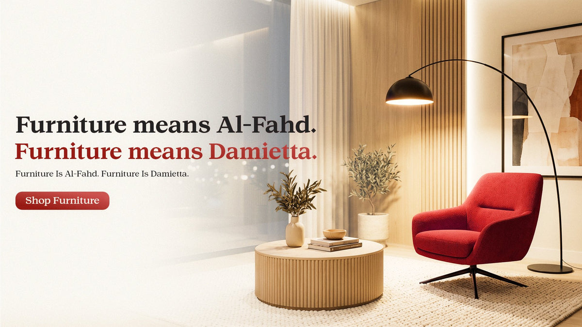 Furniture means Al-Fahd. Furniture means Damietta.